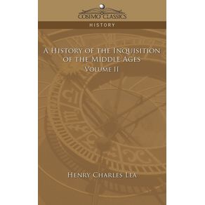 A-History-of-the-Inquisition-of-the-Middle-Ages-Volume-2