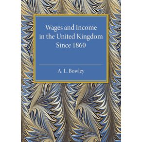 Wages-and-Income-in-the-United-Kingdom-since-1860