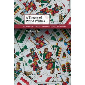 A-Theory-of-World-Politics