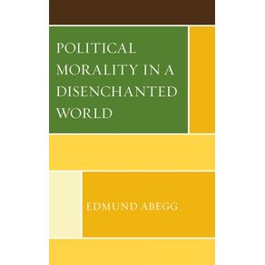 Political-Morality-in-a-Disenchanted-World