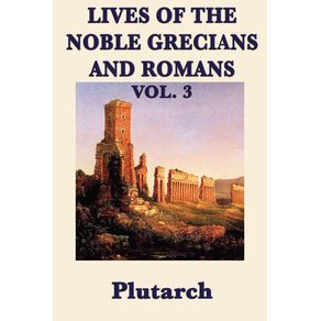 Lives-of-the-Noble-Grecians-and-Romans-Vol.-3