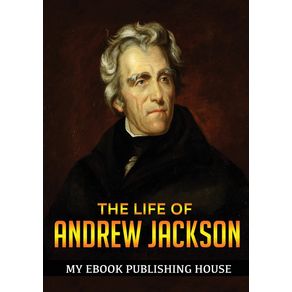 The-Life-of-Andrew-Jackson