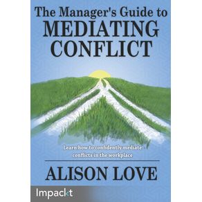 The-Managers-Guide-to-Mediating-Conflict