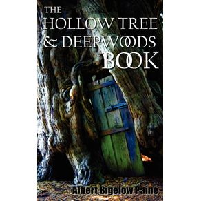 The-Hollow-Tree-and-Deep-Woods-Book-Being-a-New-Edition-in-One-Volume-of-the-Hollow-Tree-and-in-the-Deep-Woods-with-Several-New-Stories-and-Pictures