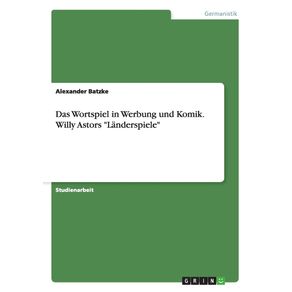 Das-Wortspiel-in-Werbung-und-Komik.-Willy-Astors-Landerspiele