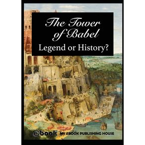The-Tower-of-Babel---Legend-or-History-