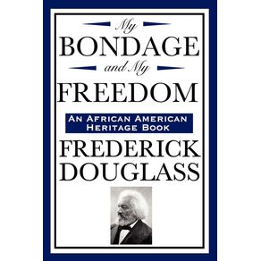 My-Bondage-and-My-Freedom--an-African-American-Heritage-Book-