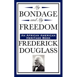 My-Bondage-and-My-Freedom--an-African-American-Heritage-Book-
