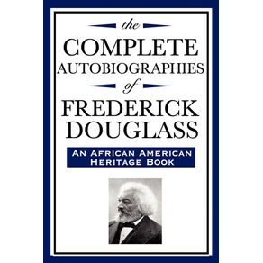 The-Complete-Autobiographies-of-Frederick-Douglas--An-African-American-Heritage-Book-