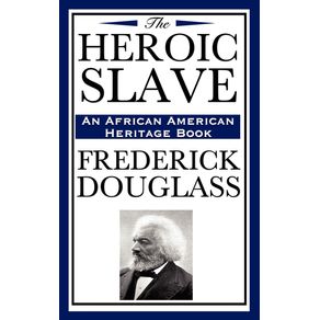 The-Heroic-Slave--an-African-American-Heritage-Book-