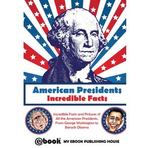 American-Presidents---Incredible-Facts