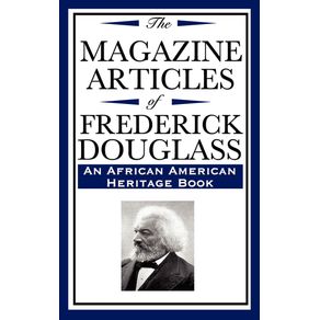 The-Magazine-Articles-of-Frederick-Douglass--an-African-American-Heritage-Book-