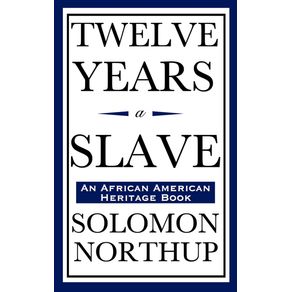 Twelve-Years-a-Slave--An-African-American-Heritage-Book-
