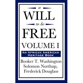 A-Will-to-Be-Free-Vol.-I--an-African-American-Heritage-Book-