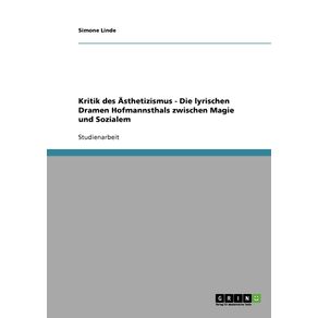 Kritik-des-Asthetizismus---Die-lyrischen-Dramen-Hofmannsthals-zwischen-Magie-und-Sozialem