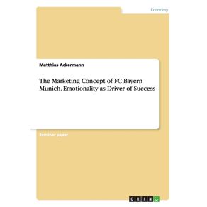 The-Marketing-Concept-of-FC-Bayern-Munich.-Emotionality-as-Driver-of-Success