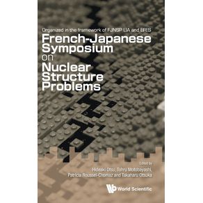 FRENCH-JAPANESE-SYMPOSIUM-ON-NUCLEAR-STRUCTURE-PROBLEMS---ORGANIZED-IN-THE-FRAMEWORK-OF-FJNSP-LIA-AND-EFES