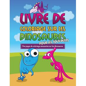 Livre-de-Coloriage-Sur-Les-Dinosaurs-Pour-Les-Tout-Petits-Des-Pages-de-Coloriage-Amusantes-Sur-Les-Dinosaures