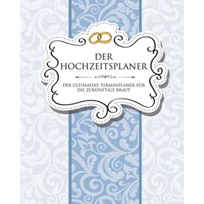 Der-Hochzeitsplaner-Der-Ultimative-Terminplaner-Fur-Die-Zukunftige-Braut