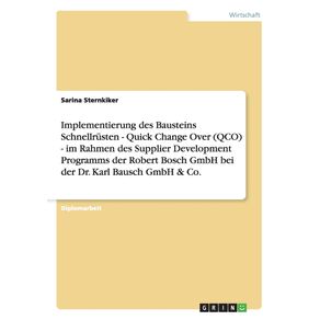 Implementierung-des-Bausteins-Schnellrusten---Quick-Change-Over--QCO----im-Rahmen-des-Supplier-Development-Programms-der-Robert-Bosch-GmbH-bei-der-Dr.-Karl-Bausch-GmbH---Co.