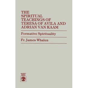 The-Spiritual-Teachings-of-Teresa-of-Avila-and-Adrian-van-Kaam