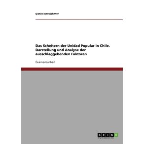 Das-Scheitern-der-Unidad-Popular-in-Chile.-Darstellung-und-Analyse-der-ausschlaggebenden-Faktoren