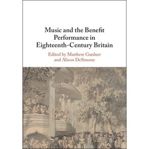 Music-and-the-Benefit-Performance-in-Eighteenth-Century-Britain