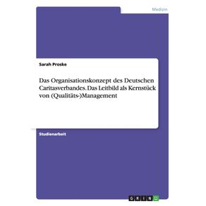 Das-Organisationskonzept-des-Deutschen-Caritasverbandes.-Das-Leitbild-als-Kernstuck-von--Qualitats--Management