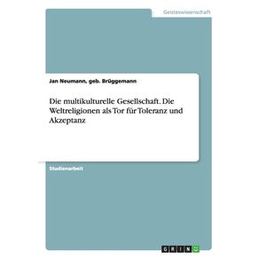 Die-multikulturelle-Gesellschaft.-Die-Weltreligionen-als-Tor-fur-Toleranz-und-Akzeptanz