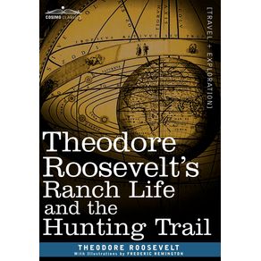 Theodore-Roosevelts-Ranch-Life-and-the-Hunting-Trail