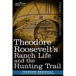 Theodore-Roosevelts-Ranch-Life-and-the-Hunting-Trail