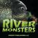 River-Monsters