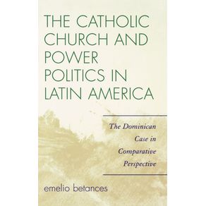 The-Catholic-Church-and-Power-Politics-in-Latin-America