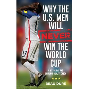 Why-the-U.S.-Men-Will-Never-Win-the-World-Cup