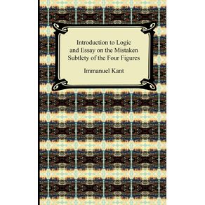 Kants-Introduction-to-Logic-and-Essay-on-the-Mistaken-Subtlety-of-the-Four-Figures
