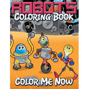 Robots-Coloring-Book--Color-Me-Now-