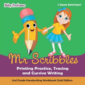 Mr-Scribbles---Printing-Practice-Tracing-and-Cursive-Writing-|-2nd-Grade-Handwriting-Workbook-Gold-Edition---Mini-Edition-