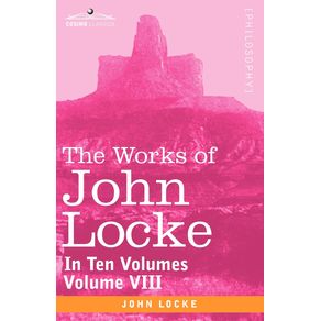 The-Works-of-John-Locke-in-Ten-Volumes---Vol.-VIII