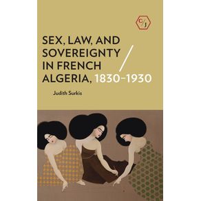 Sex-Law-and-Sovereignty-in-French-Algeria-1830-1930