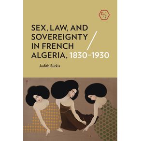 Sex-Law-and-Sovereignty-in-French-Algeria-1830-1930