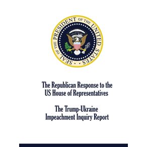 The-Republican-Response-to-the-US-House-of-Representatives-Trump-Ukraine--Impeachment-Inquiry-Report