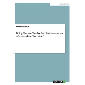 Being-Human.-Twelve-Meditations-and-an-Afterword-on-Boredom