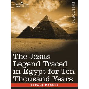 The-Jesus-Legend-Traced-in-Egypt-for-Ten-Thousand-Years