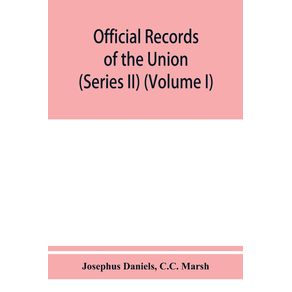 Official-records-of-the-Union-and-Confederate-navies-in-the-war-of-the-rebellion-(Series-II)-(Volume-I)