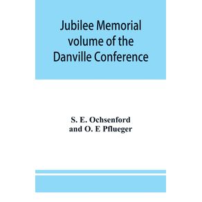 Jubilee-memorial-volume-of-the-Danville-Conference-of-the-Evangelical-Lutheran-Ministerium-of-Pennsylvania-and-Adjacent-States