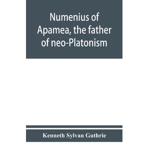 Numenius-of-Apamea-the-father-of-neo-Platonism--works-biography-message-sources-and-influence