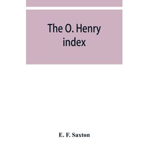 The-O.-Henry-index-containing-some-little-pictures-of-O.-Henry-together-with-an-alphabetical-guide-to-his-complete-works