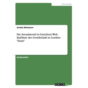 Die-Sexualmoral-in-Gretchens-Welt.-Einflusse-der-Gesellschaft-in-Goethes-Faust
