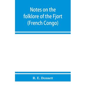Notes-on-the-folklore-of-the-Fjort--French-Congo-