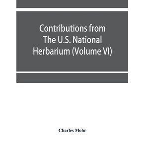 Contributions-from-The-U.S.-National-Herbarium--Volume-VI--Plant-life-of-Alabama.-An-account-of-the-distribution-modes-of-association-and-adaptations-of-the-flora-of-Alabama-together-with-a-systematic-catalogue-of-the-plants-growing-in-the-state